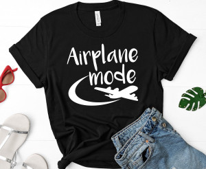 Airplane Mode Shirt | Wanderlust Shirt | Travel Clothes | Gift for Her | Bridesmaid Gifts | Bachelorette Party Shirts