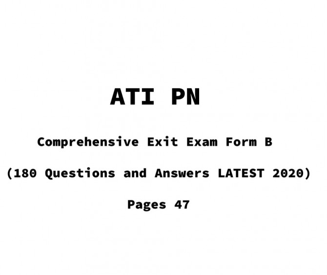 ATI PN Comprehensive Exit Exam Form B (180 Questions and Answers LATEST